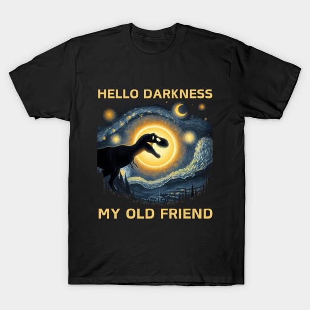 Hello Darkness My Old Friend Funny T-rex Dinosaur Solar Eclipse T-Shirt by HBart